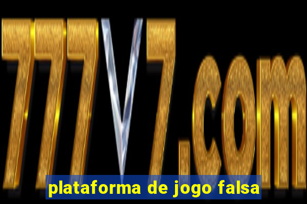 plataforma de jogo falsa